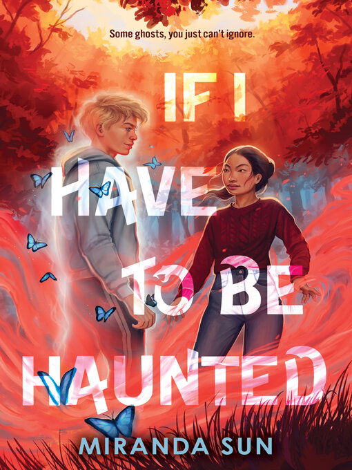 Title details for If I Have to Be Haunted by Miranda Sun - Wait list